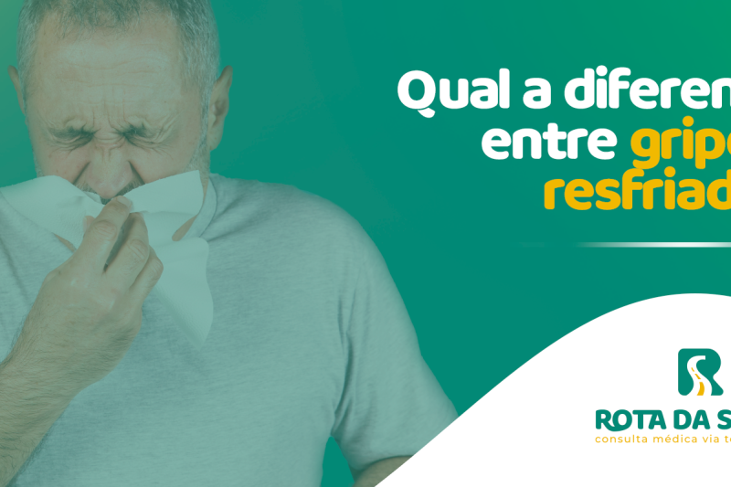 Qual a diferença entre gripe e resfriado? 